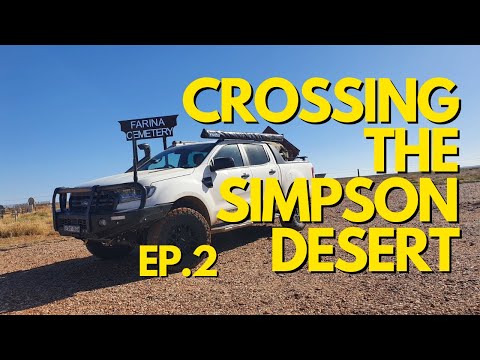 I almost get STUCK in Farina!  | 2022 SIMPSON DESERT CROSSING EP. 2