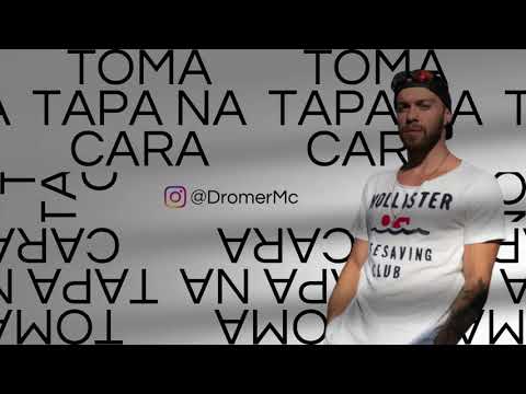 DROMER MC - TOMA TAPA NA CARA ( Prod. Emite )