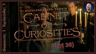 Guillermo del Toro's Cabinet of Curiosities S1:E1 (Lot 36) - Spoiler Discussion