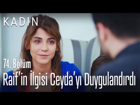 Raif'in ilgisi Ceyda'yı duygulandırdı - Kadın 74. Bölüm