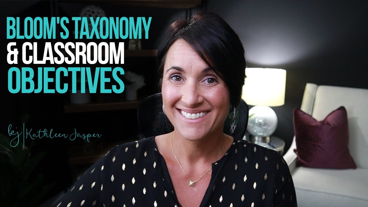 Bloom's Taxonomy | Building Better Objectives | Kathleen Jasper