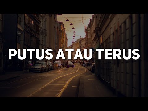 Putus Atau Terus, Penjaga Hati, Takut (Lirik) - Judika, Nadhif Basalamah, Idgitaf