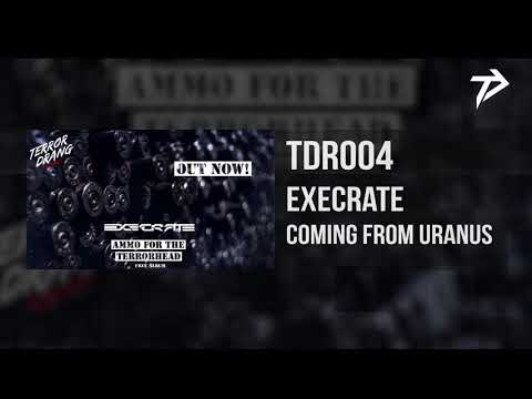 TDR004: 06. Execrate - Coming From Uranus