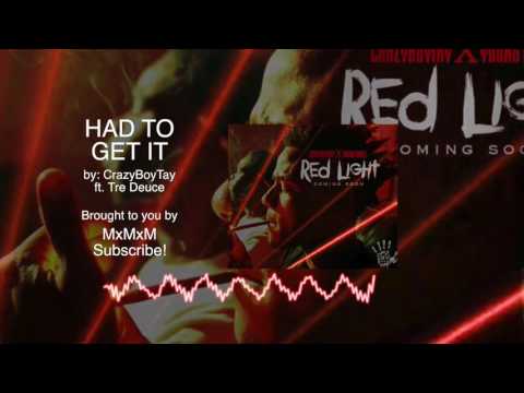 CrazyBoyTay - Had to Get it ft. Tre Deuce