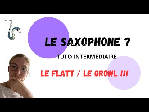 TUTO SAXOPHONE : le GROWL et le FLATTERZUNGE (flatt) !