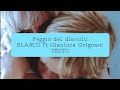 Peggio del diavolo BLANCO ft Gianluca Grignani TEST