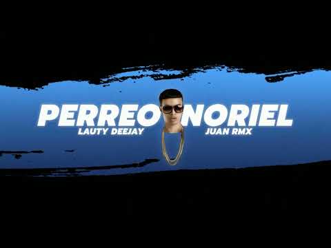 ⚠PERREO NORIEL⚠ Lauty Deejay Feat JuanRmx