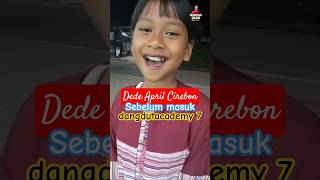 Download lagu Dede April Cirebon before entering dangdut academy 7 #dedeapril #aprilcirebon #dangdutacademy7 mp3