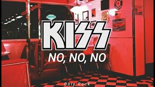 Kiss - no, no, no (Sub español)