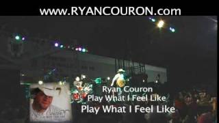 Ryan Couron &quot;Play What I Feel Like&quot;