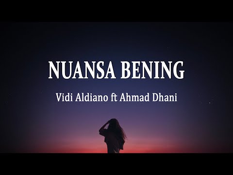 Vidi Aldiano ft Ahmad Dhani - NUANSA BENING || VIRAL (Lirik Lagu)