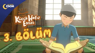 Küçük Hafız Emin - 3. Bölüm