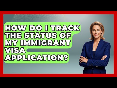 How Do I Track The Status Of My Immigrant Visa Application? - US Citizenship Immigration Guide