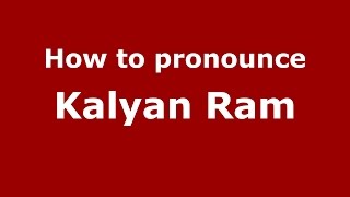How to pronounce Kalyan Ram