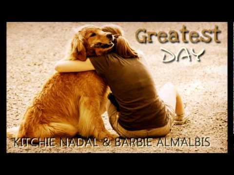 Greatest Day - Kitchie Nadal & Barbie Almalbis