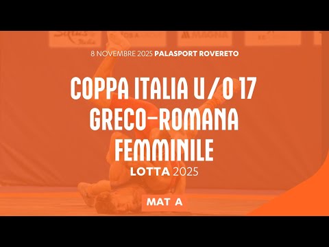 🤼‍♂️ Lotta 👉 Coppa Italia U/O 17 GR - Femminile 2025 🔴 Mat A