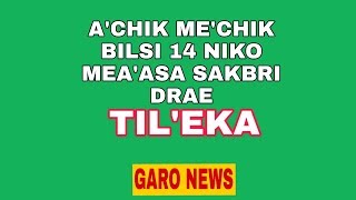 Garo News/Achik  Mechik saksako Drae Tileka