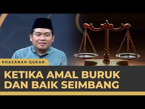 Nasib Ashabul A'raf: Golongan yang Amal Baik dan Buruknya Seimbang | Khazanah Quran