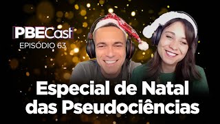 Especial de Natal das Pseudociências | PBECast #63