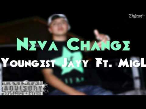Youngest Jayy Ft. MigL - Neva Change (Audio)