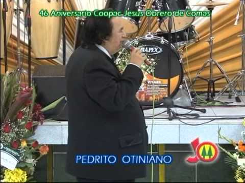 Pedrito Otiniano   que te vaya bien