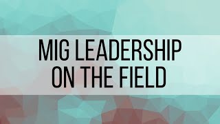 MIG Leadership on the Field