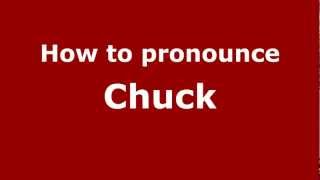 How to pronounce Chuck
