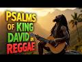 1 Hour Of Psalms Of King David In Reggae Gospel Roots Worship Jehovah Is My Shepherd Uplifting