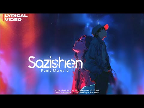SAZISHEN : PUNIT MAURYA I LATEST HINDI SONG 2024 I (Lyrics video)