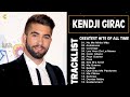Kendji Girac Best Of Full Album Les Meilleures Chansons De Kendji Girac