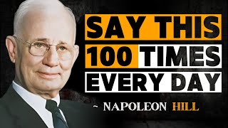 Say This 100 Times Every Day Napoleon Hill