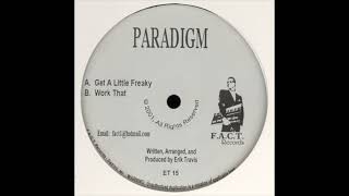 Paradigm – Get A Little Freaky