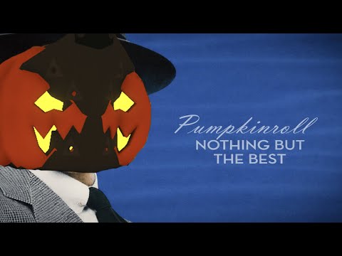 Pumpkinroll: Nothing But The Best | Rogue Lineage
