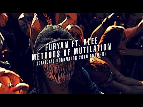 Furyan ft. Alee - Methods of Mutilation (Official Dominator 2016 anthem)