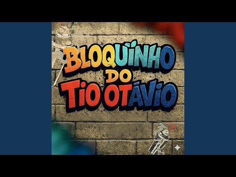 Bloquinho do Tio Otávio: Deixa Passa / Tal do Bota / Maria Fuzil / Coração pro Povo / Faz o Pix