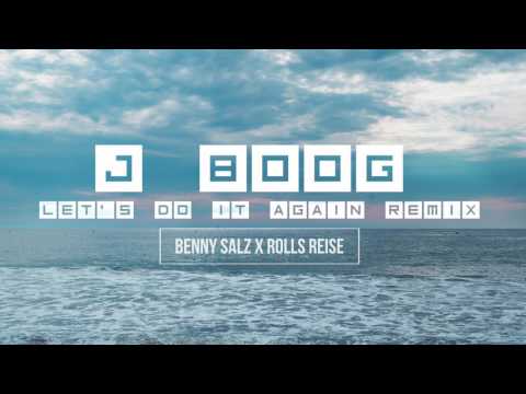 J Boog - Let's Do It Again (Benny Salz X Rolls Reise Remix)