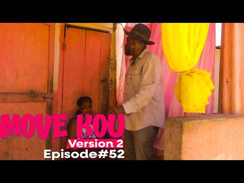 MOVE KOU Version 2 Episode #52•Dema-Ton Tine-Tibouksen-Zòbòt-Lala-Mia-Bouliki-Jan-Sylna-Banane-Paga