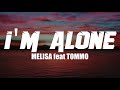 MELISA feat TOMMO - I'M ALONE by TommoProduction (Lyrics)