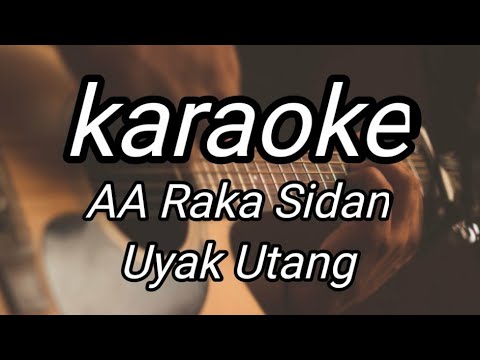 Uyak Utang - AA Raka Sidan Karaoke baru