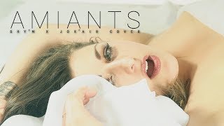 AMIANTS ||  Shy&#39;m &amp; Jok&#39;air Cover  || by Andy Smile