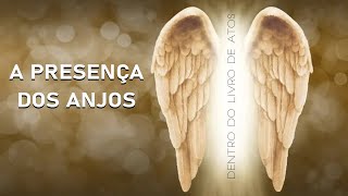 ATOS XX - A PRESENA DOS ANJOS EM ATOS