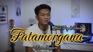 Download lagu FATAMORGANA - RITA SUGIARTO - Cover Slow Pop Version By (ZANCA) mp3