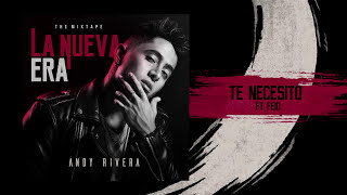 Andy Rivera - Te Necesito ft. Feid [Official Audio]