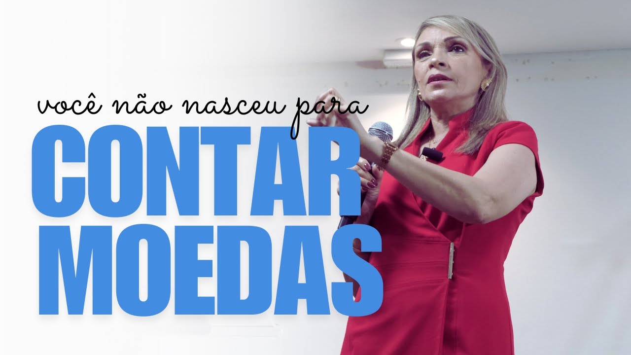 Você NÃO nasceu para CONTAR MOEDAS! - Rossana Lira