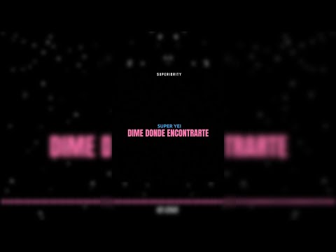Dime Donde Encontrarte - Super Yei | Superiority (Audio)