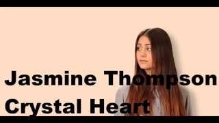 Jasmine thompson Crystal Heart Lyric