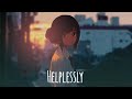 Nightcore Helplessly Tatiana Manaois