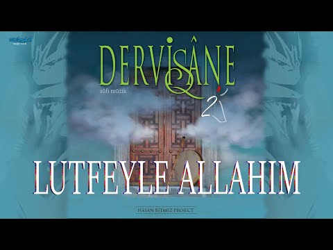 Lutfeyle Allahım - DERVİŞANE