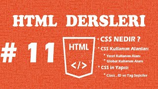 HTML/CSS DERSLERİ - DERS  11 -  CSS NEDİR ? -  CSS YAPISI - YEREL ve GLOBAL KULLANIM ALANI