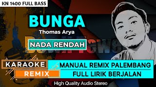Download lagu BUNGA_Thomas Arya || KARAOKE REMIX PALEMBANG mp3